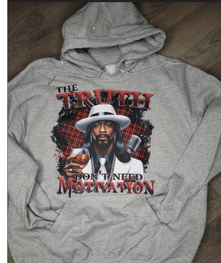 "The Truth Don't Need Motivation" Hoodie