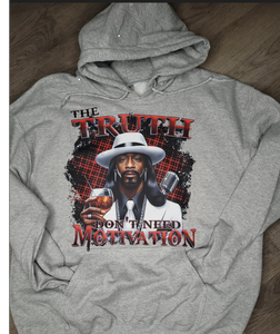 "The Truth Don't Need Motivation" Hoodie